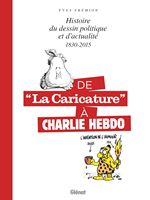 De "la Caricature" à "Charlie Hebdo" 1830-2015